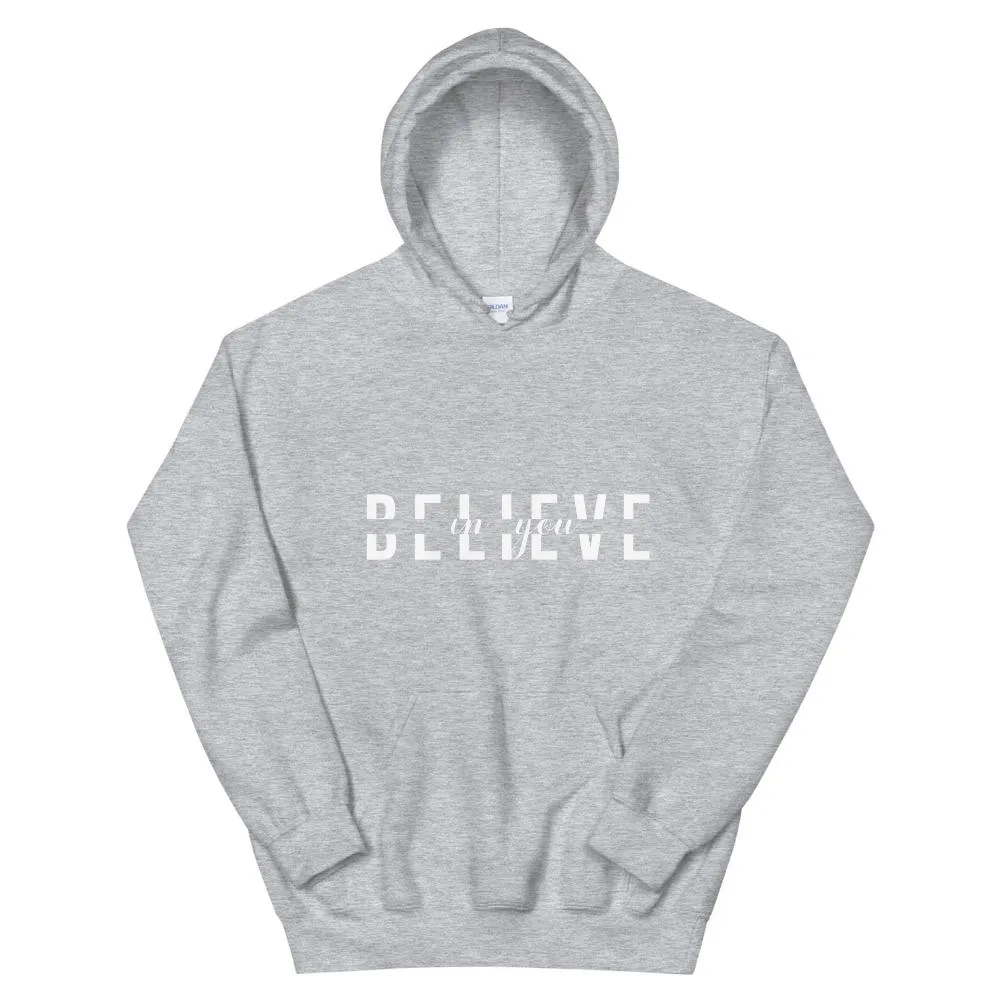 BELIEVE IN YOU Unisex Hoodie