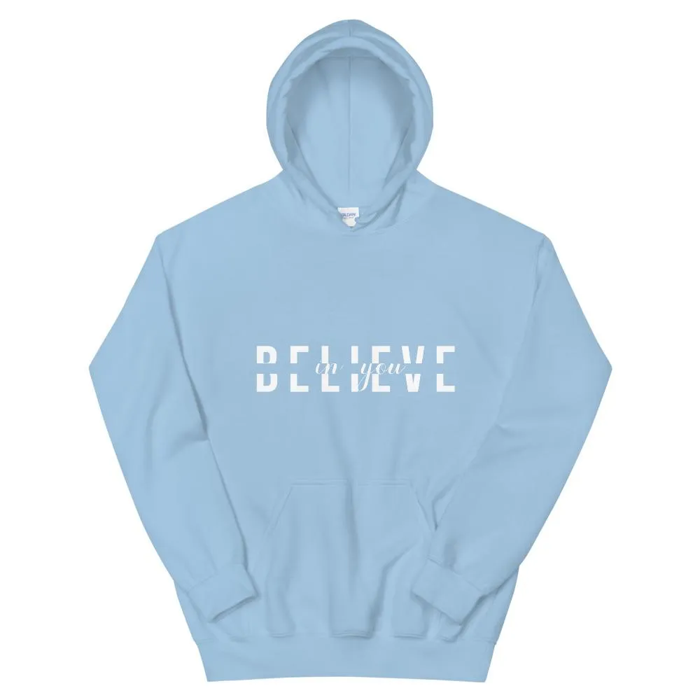 BELIEVE IN YOU Unisex Hoodie