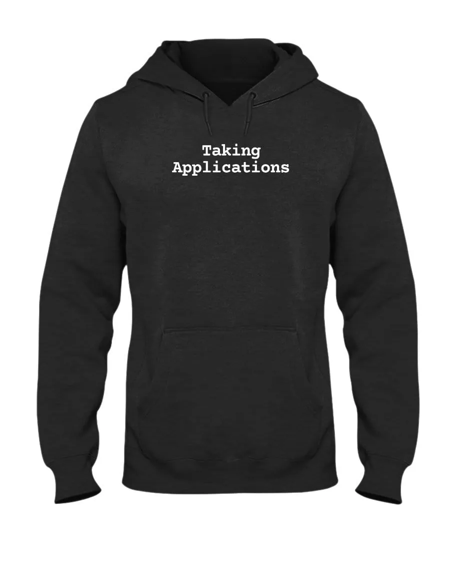 Taking Applications Hoodie