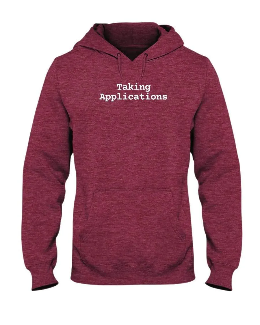 Taking Applications Hoodie