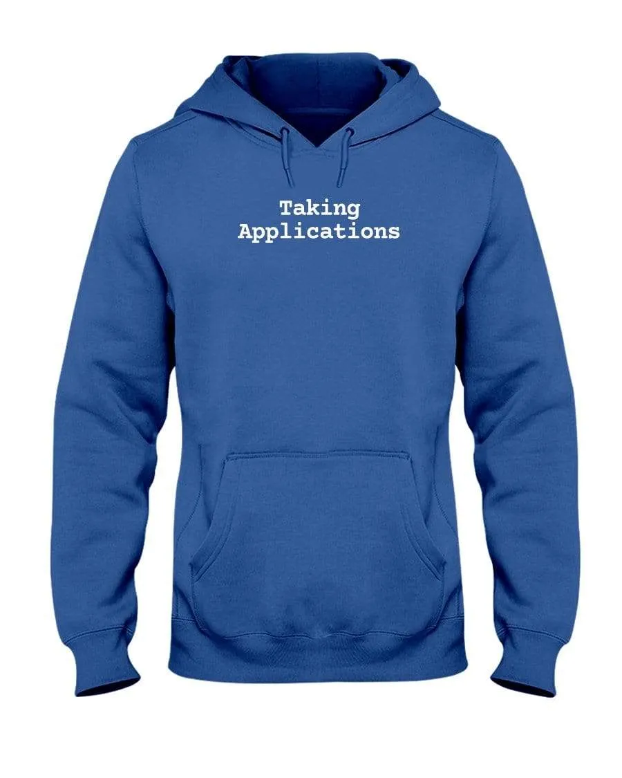 Taking Applications Hoodie