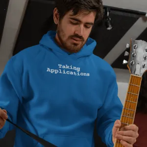 Taking Applications Hoodie