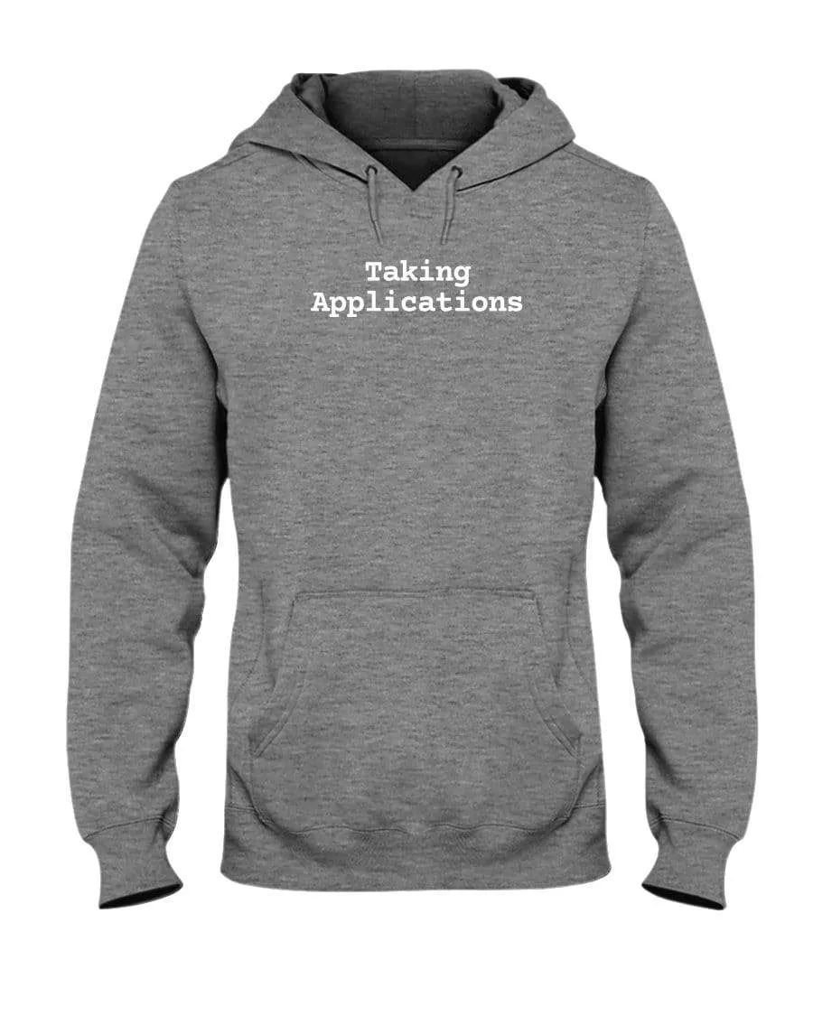 Taking Applications Hoodie