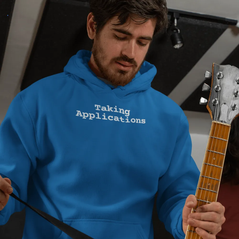 Taking Applications Hoodie