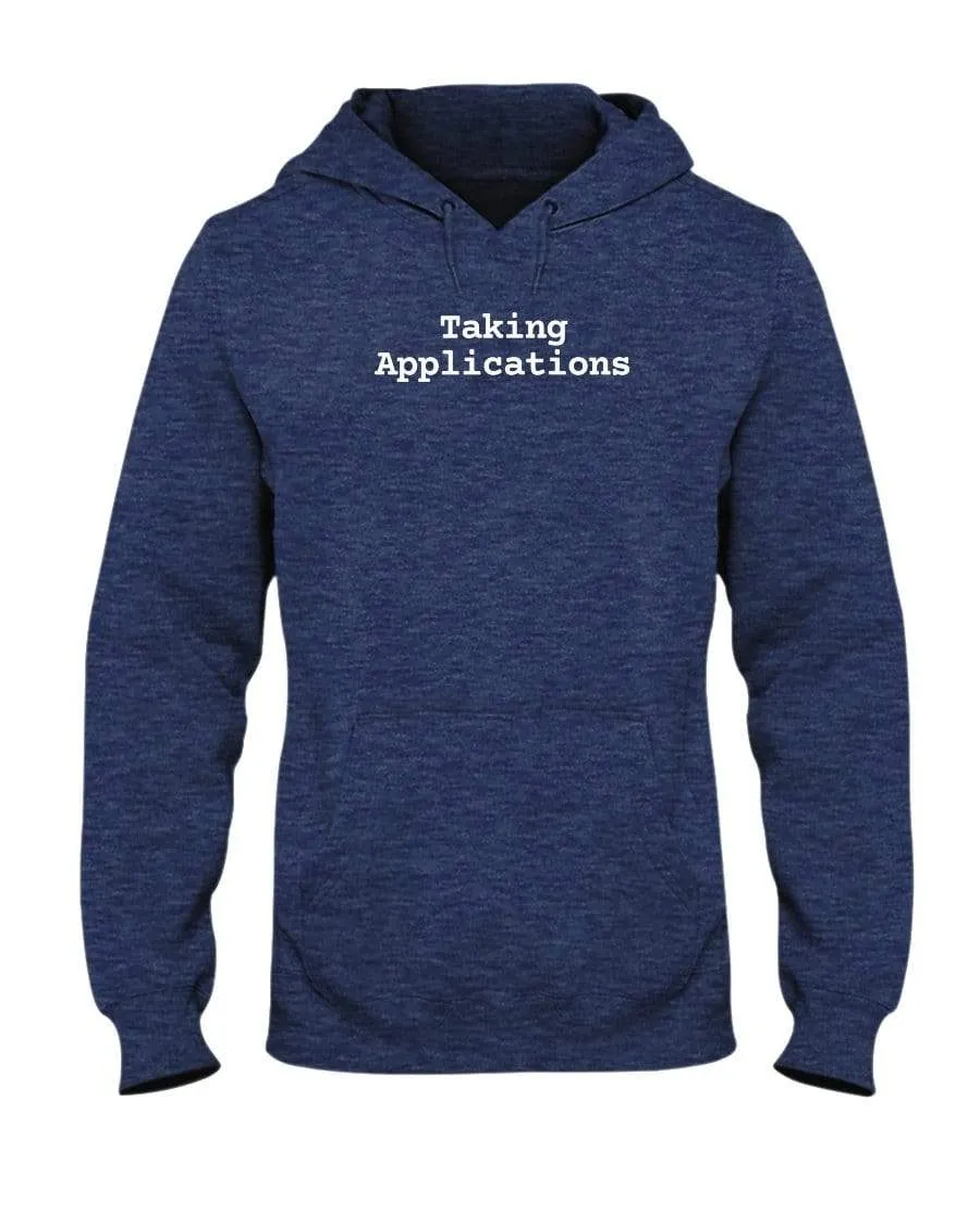 Taking Applications Hoodie