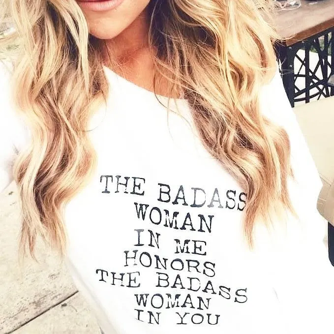 The Badass Woman In Me Honors The Badass Woman In You - Sweatshirts