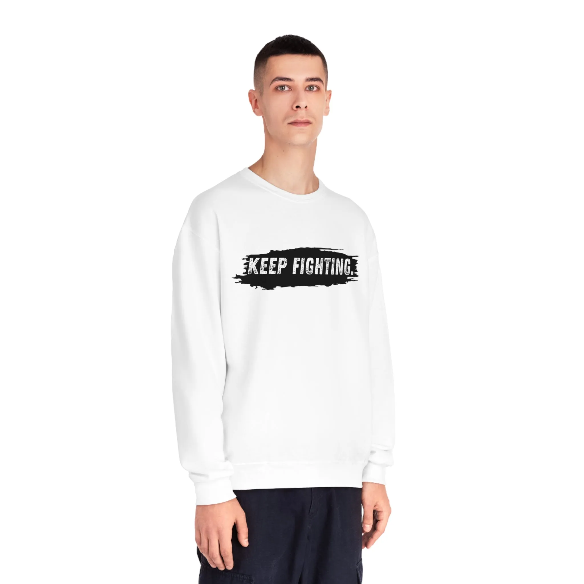 The world will NOT be a better place without you...Keep Fighting Crewneck Sweatshirt Mental Health Encouraging Inspirational