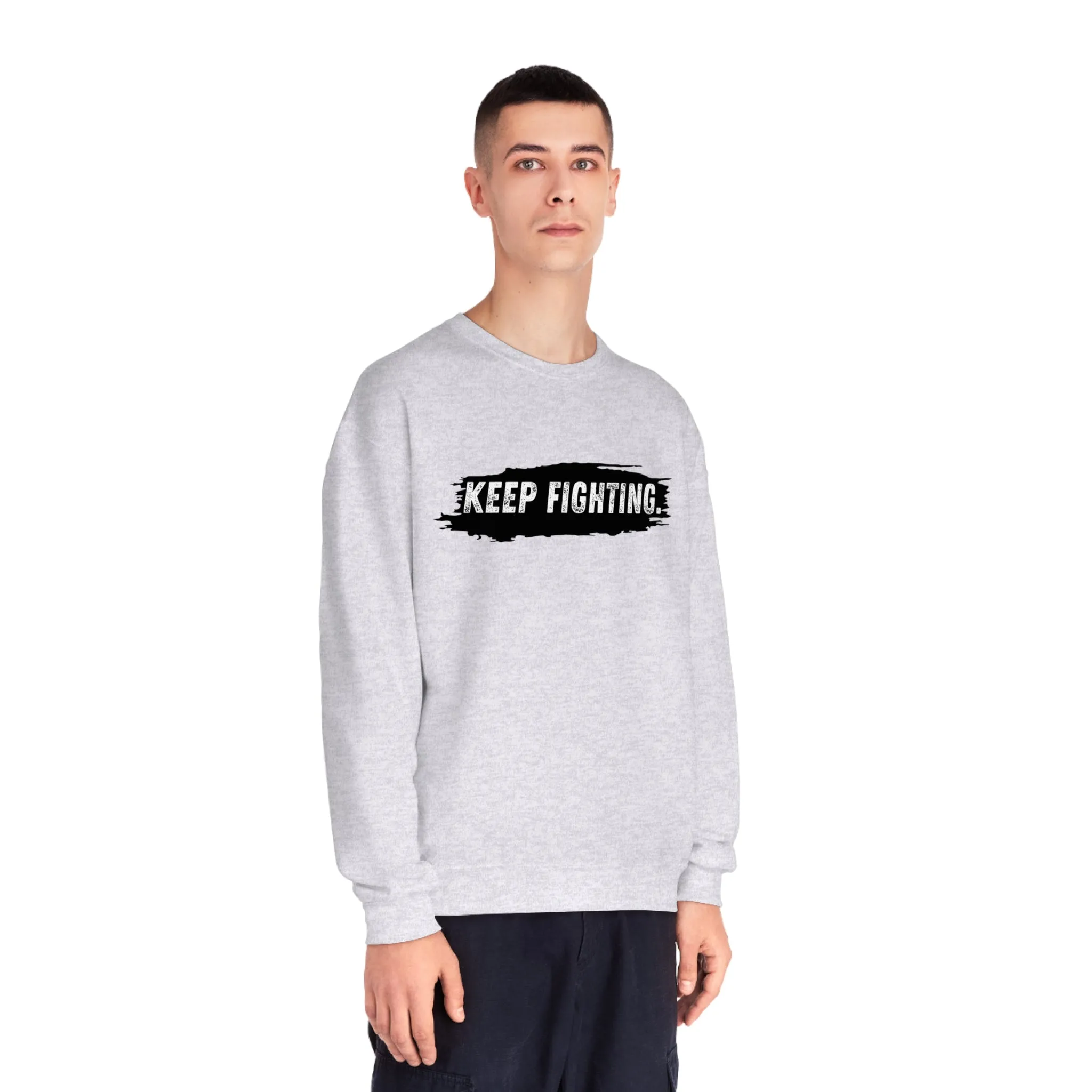 The world will NOT be a better place without you...Keep Fighting Crewneck Sweatshirt Mental Health Encouraging Inspirational