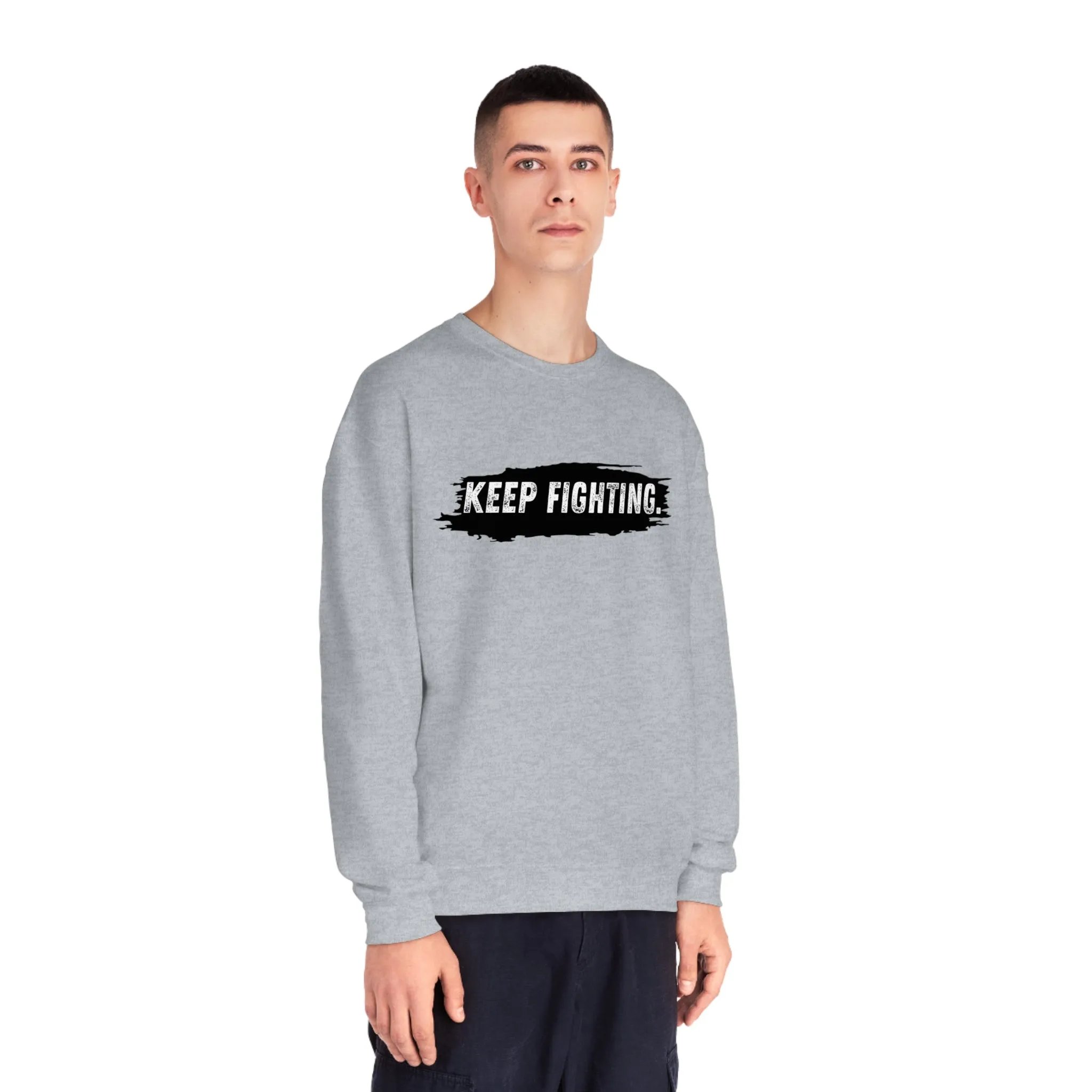 The world will NOT be a better place without you...Keep Fighting Crewneck Sweatshirt Mental Health Encouraging Inspirational