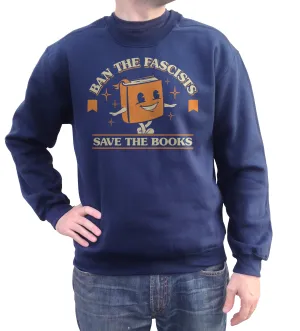 Unisex Ban The Fascists Save The Books Sweatshirt