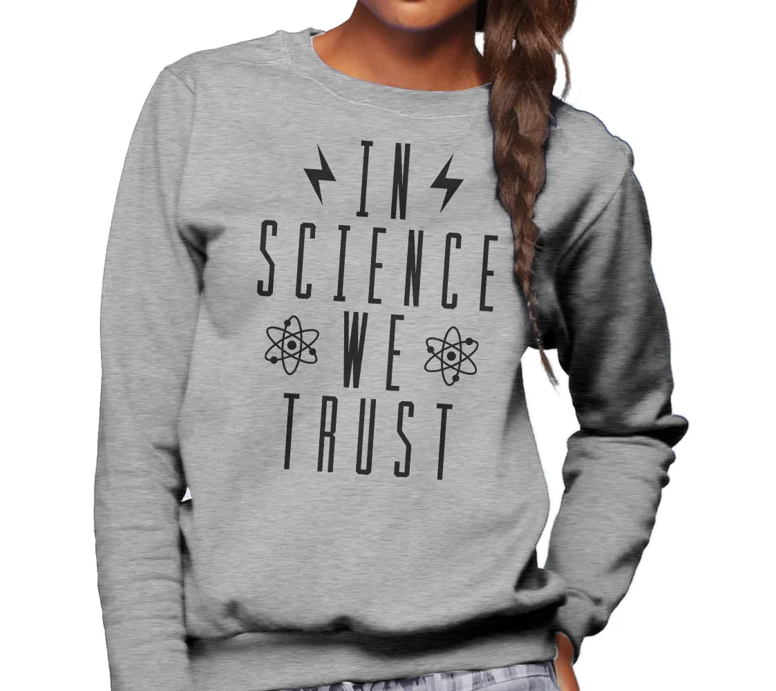 Unisex In Science We Trust Sweatshirt