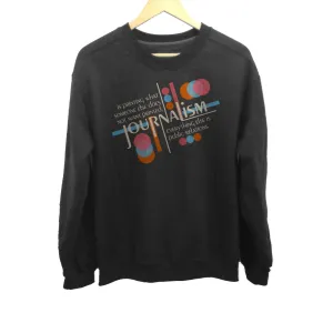 Unisex Journalism is Printing What Someone Does Not Want Printed Sweatshirt