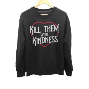 Unisex Kill Them With Kindness Sweatshirt