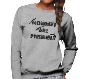 Unisex Mondays Are Pterrible Sweatshirt - Funny Dinosaur Shirt