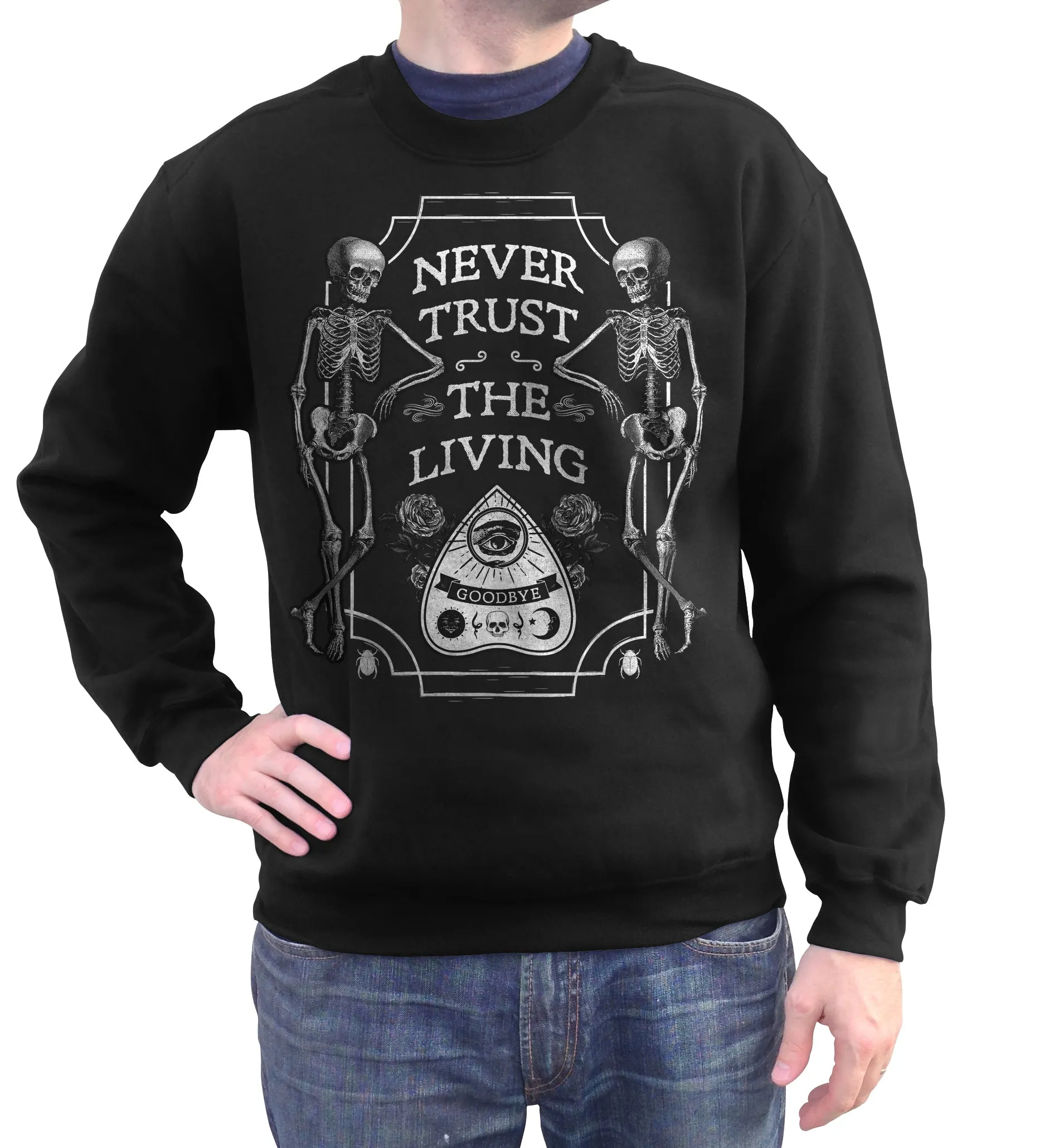 Unisex Never Trust the Living Sweatshirt