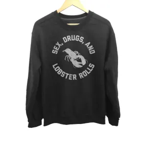 Unisex Sex Drugs and Lobster Rolls Sweatshirt