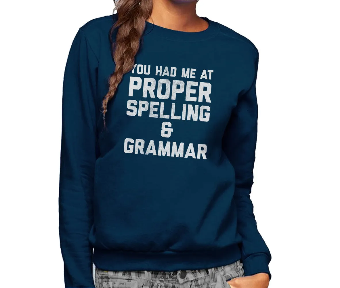 Unisex You Had Me At Proper Spelling And Grammar Sweatshirt