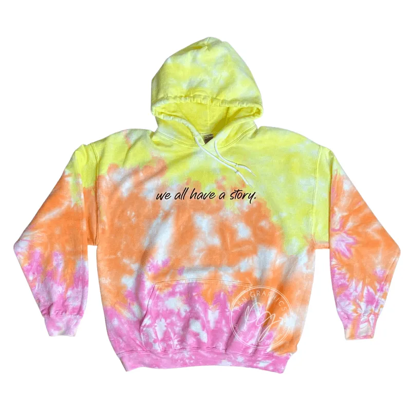 WE ALL HAVE A STORY. Hoodie