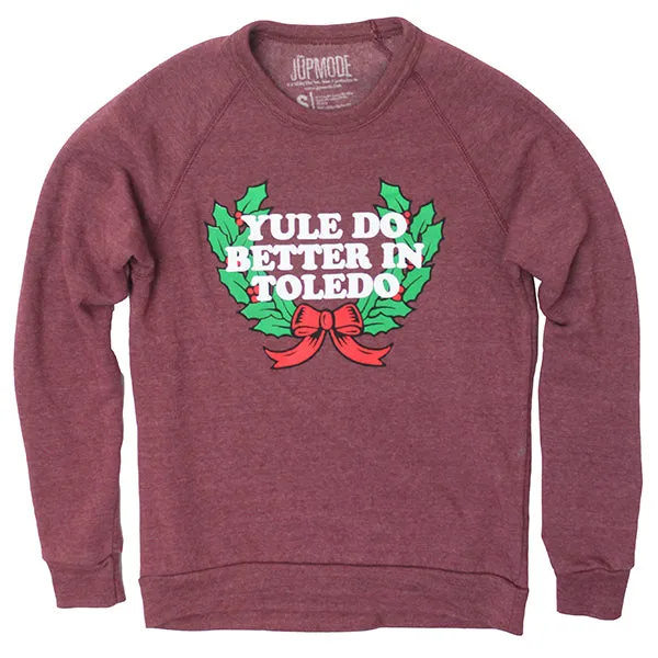 Yule Do Better in Toledo Crew Sweatshirt (Discontinued)